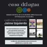 CAFE COLOQUIO CON JAIME IZQUIERDO